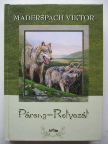 Maderspach Viktor - Preng-retyezt - Vadszataim a Dli-Krptokban
