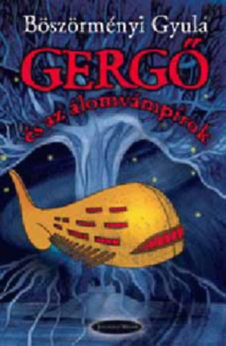 B�sz�rm�nyi Gyula - Gerg� �s az �lomv�mp�rok I.