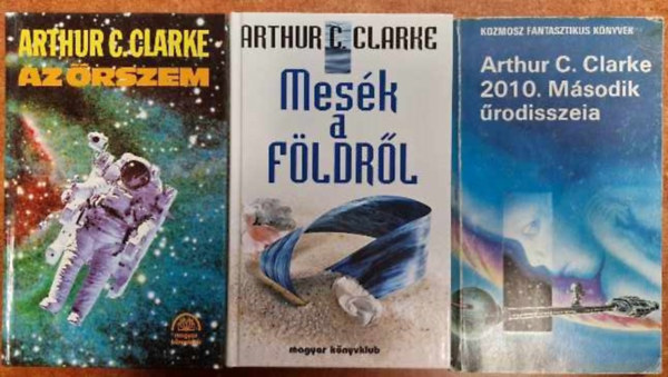 C. Arthur Clarke - 3db  Arthur C. Clarke-  Az rszem + 2010. Msodik rodisszeia+Mesk a flrl