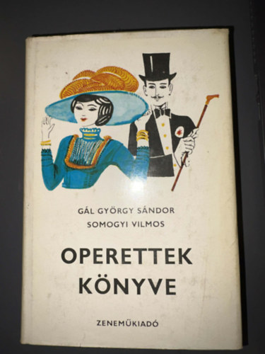 Szerk.: Czigány Gyula Gál György Sándor; Somogyi Vilmos - Operettek könyve - Az operett regényes története (Offenbach és a francia operett - A Bécsi operett klasszikus kora - A magyar operett - A magyar operett a világsiker útján - Az angol operett - A Bécsi operett újabb mesterei - A szovjet ope