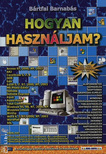 B�rtfai Barnab�s - Hogyan haszn�ljam