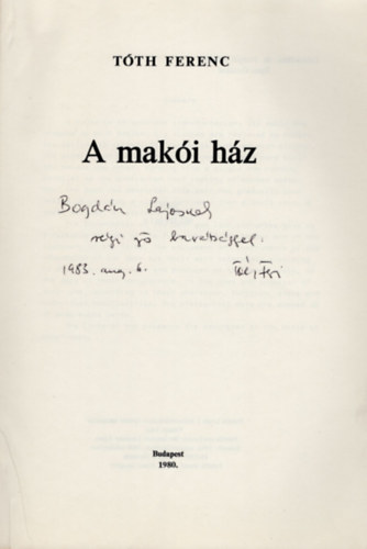 Tóth Ferenc - A makói ház- dedikált