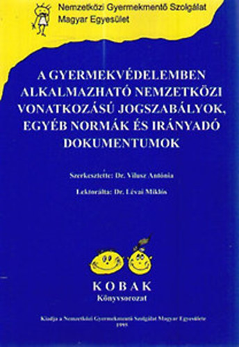 A gyermekvdelemben alkalmazhat nemzetkzi vonatkozs jogszablyok, egyb normk s irnyad dokumentumok