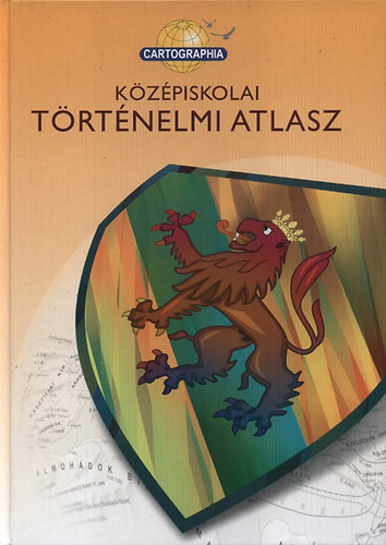 Cartographia Tanknyvkiad Kft. - Kzpiskolai trtnelmi atlasz (anknyvi szm: CR-0081)