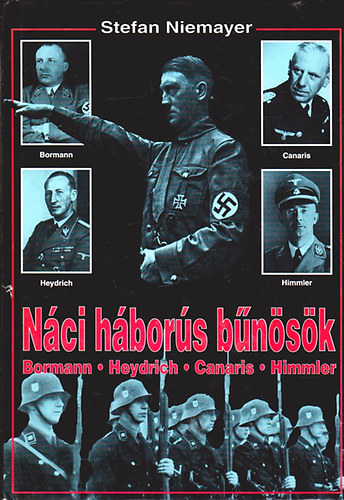 Stefan Niemayer - N�ci h�bor�s b�n�s�k (Bormann, Heydrich, Canaris, Himmler)