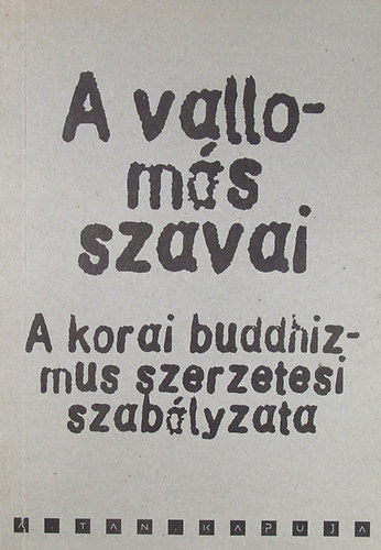 A valloms szavai. A korai buddhizmus szerzetesi szablyzata