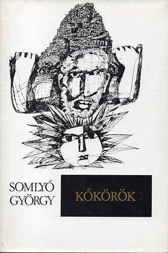 Somlyó György - Kőkörök - Összegyűjtött versek 1942-1976