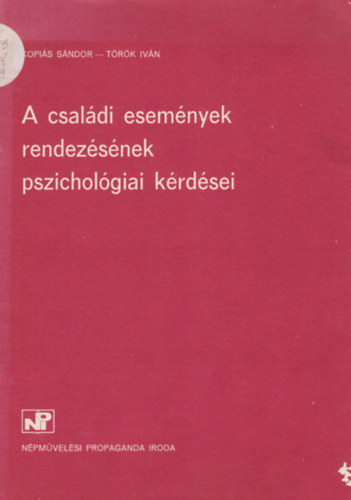 T�r�k Iv�n Kopi�s S�ndor - Csal�di esem�nyek rendez�s�nek pszichol�giai k�rd�sei