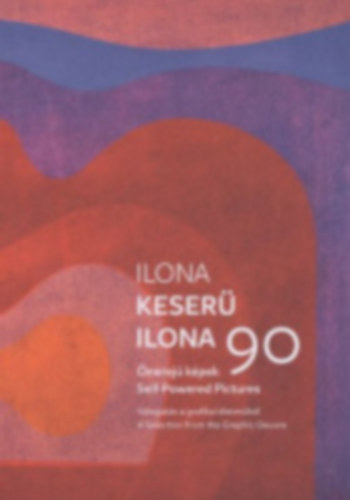 Csizmadia Krisztina - Keser� Ilona 90 - �nerej� k�pek