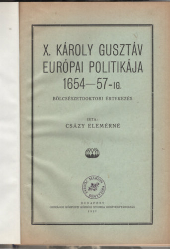 Cszy Elemrn - X. Kroly Gusztv eurpai politikja 1654-57