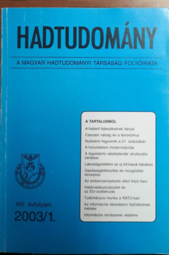 Hadtudomány (A Magyar Hadtudományi Társaság folyóirata XIII.évf.1.szám 2003.)