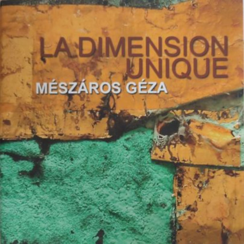 Mszros Gza - La dimension unique - Az egyetlen dimenzi