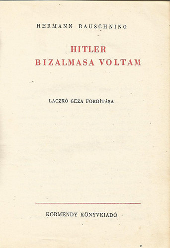 Hermann Rauschning - Hitler bizalmasa voltam (Els magyar nyelv kiads)