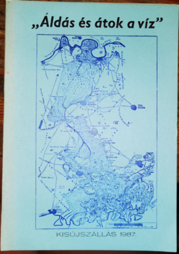 "Áldás és átok a víz"