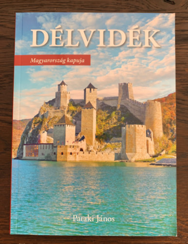 Pataki Jnos - Dlvidk - Magyarorszg kapuja