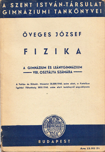 �veges J�zsef - Fizika (A gimn�zium �s le�nygimn�zium VIII. oszt�lya sz�m�ra)