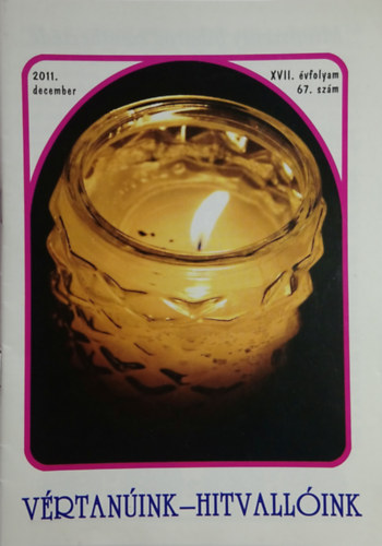 V�rtan�ink - hitvall�ink - XVII. �vf. 4. sz�m (2011. december - 67. sz.)