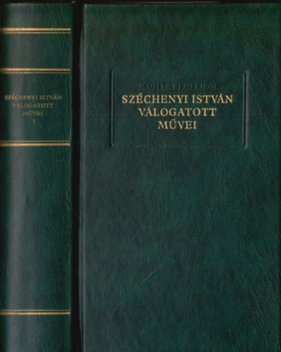 Széchenyi István - Széchenyi István válogatott művei I. (1799-1840) (Számozott, bőrkötéses díszkiadás)