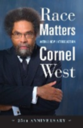 Cornel West - Race Matters, 25th Anniversary - With a New Introduction