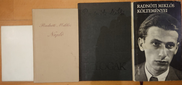 Radn�ti Mikl�s - 4 k�tet Radn�ti Mikl�st�l: Bori notesz, Napl�, Eclog�k, Radn�ti Mikl�s k�ltem�nyei