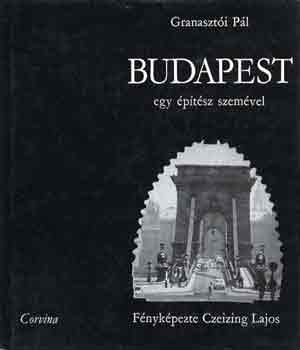 Granaszti Pl-Czeizing Lajos - Budapest egy ptsz szemvel