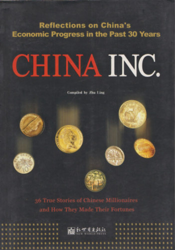 Zhu Ling - China Inc.(36 True Stories of Chinese Millionaires and How They Made Their Fortunes)
