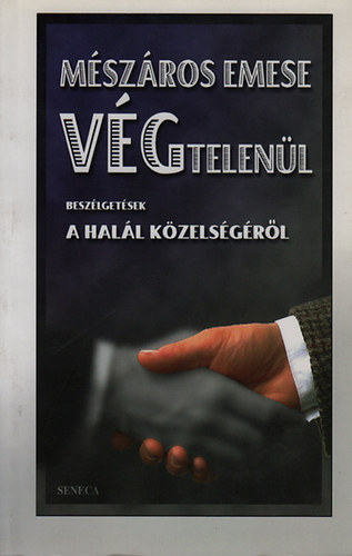 M�sz�ros Emese - V�Gtelen�l. Besz�lget�sek a hal�l k�zels�g�r�l