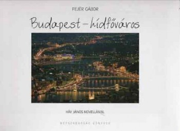 Fejr Gbor - Budapest - hdfvros (Hdfnykpek 1993 - 2005)