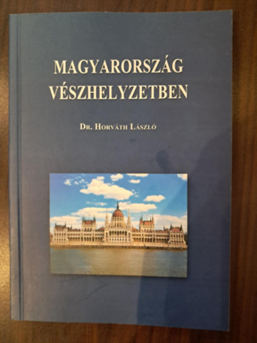 Dr. Horvth Lszl - Magyarorszg vszhelyzetben