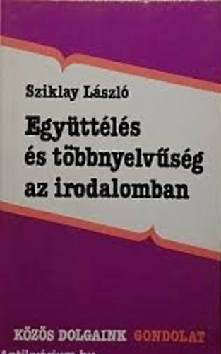 Sziklay László - Együttélés és többnyelvűség az irodalomban