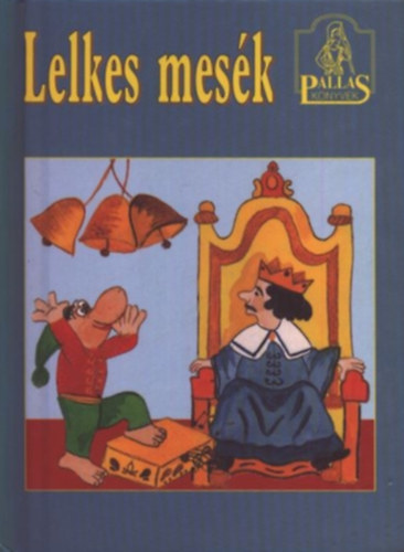 Lelkes Miklós - Lelkes mesék (Pallas Könyvek)