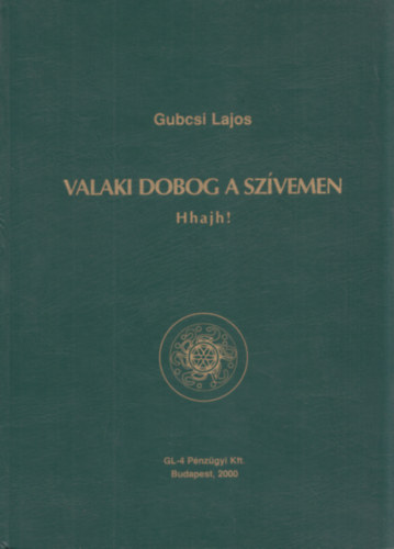 Gubcsi Lajos - Valaki dobog a szvemen Hhajh! (szmozott, dediklt)