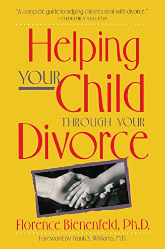 Florence Bienenfeld - Helping your child through your divorce - Segtsk a gyereket vlls sorn