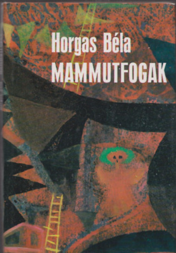 Horgas B�la - Mammutfogak (Dedik�lt)