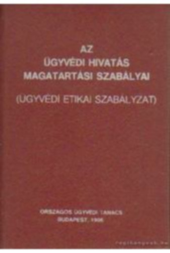 Az �gyv�di hivat�s magatart�si szab�lyai (�gyv�diEtikai Szab�lyzat)