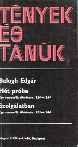 Vas Zolt�n, Zsolt R�bert Balogh Edg�r - 3 db T�nyek Tan�k k�tet: H�t pr�ba - Szolg�latban + Sportp�holy + Akkori �nmagunkr�l (�n�let�r�s II.)