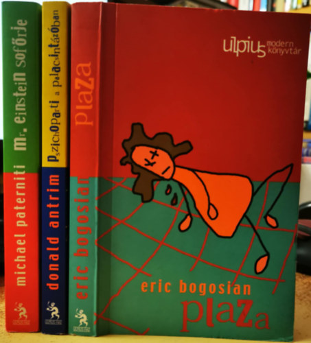 Michael Paterniti, Eric Bogosian Donald Antrim - 3 db. Ulpius Modern k�nyvt�r (Mr. Einstein sof�rje + Pszichoparti a palacsint�z�ban + Plaza)