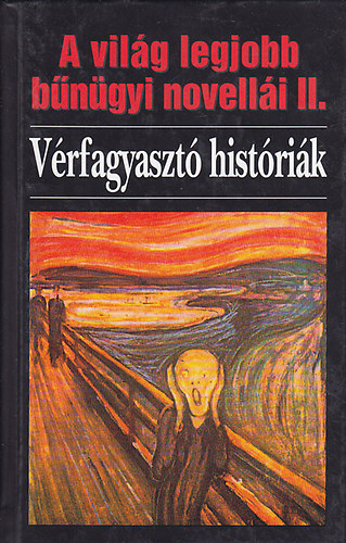 Sensus Kiadó - A világ legjobb bűnügyi novellái II.: Vérfagyasztó históriák