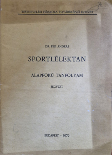 Dr. Pk Andrs - Sportllektan - Alapfok tanfolyam - Jegyzet