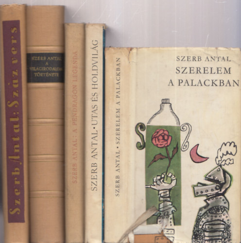 Szerb Antal - 5 db. Szerb Antal ktet: Szerelem a palackban + A vilgirodalom trtnete + Szz vers + A Pendragon-legenda + Utas s Holdvilg