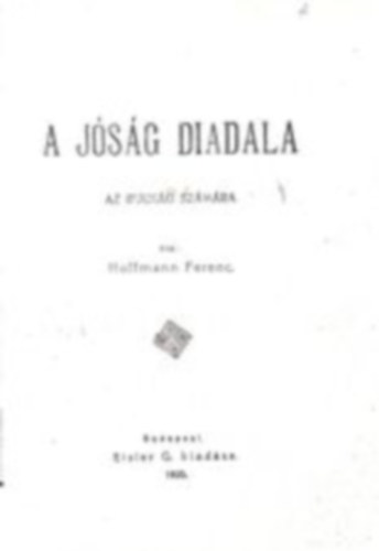 Hoffmann Ferenc - A jóság diadala