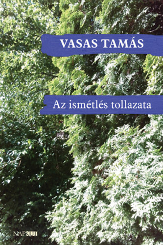 Vasas Tam�s - Az ism�tl�s tollazata