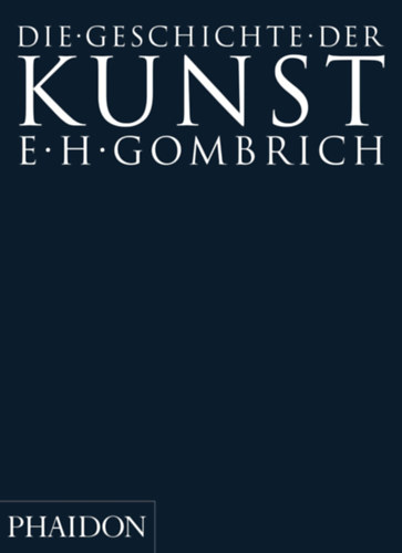 E.H. Gombrich - Die Geschichte der Kunst