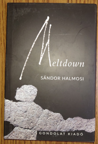 Halmosi Sndor - Meltdown