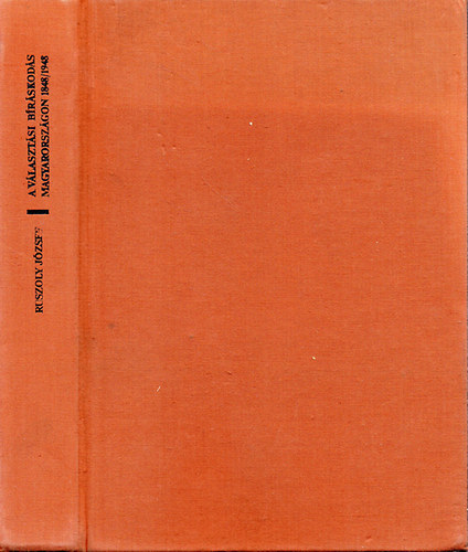 Ruszoly József - A választási bíráskodás Magyarországon 1848-1948