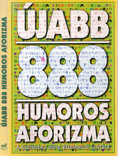 Vas Zolt�n  (szerk.) - �jabb 888 humoros aforizma - A szellemes elme �rtelmez� sz�t�ra