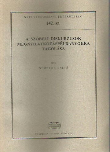 Németh T. Enikő - A szóbeli diskurzusok megnyilatkozáspéldányokra tagolása