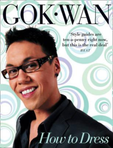 Gok Wan - How to Dress