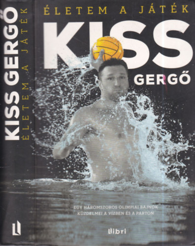 Dobos S�ndor, Ser�nyi P�ter Nedb�l Mikl�s - Kiss Gerg�- �letem a j�t�k (Kiss Gerg� �ltal dedik�lt)
