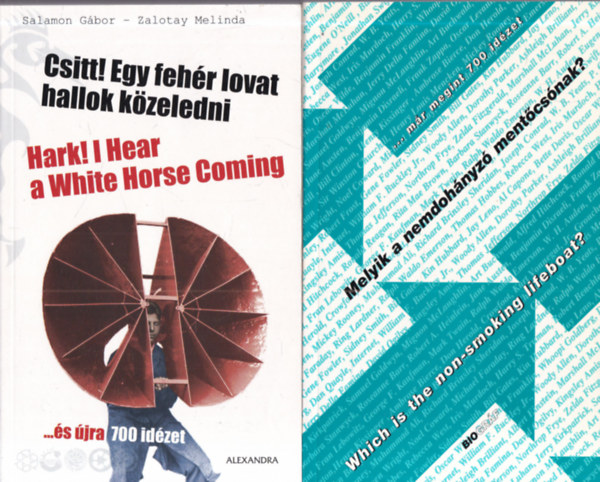 Salamon Gábor-Zalotay Melinda (szerk.) - 2 db. humoros idézetgyűjtemény (Csitt! Egy fehér lovat hallok közeledni + Melyik a nemdohányzó mentőcsónak?)